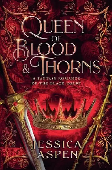 Queen of Blood and Thorns by Jessica Aspen