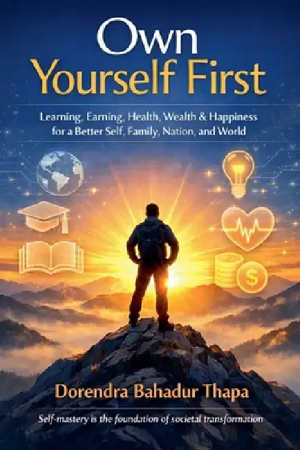 Own Yourself First by Dorendra Bahadur Thapa