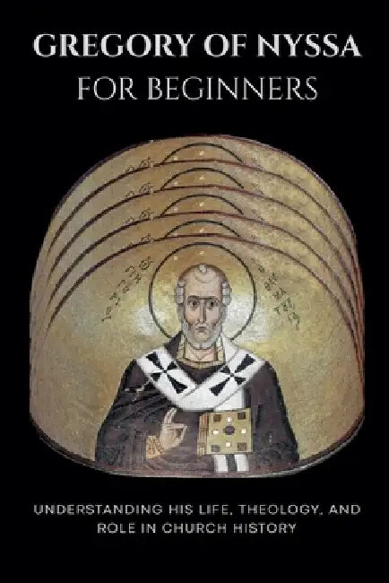 Gregory of Nyssa for Beginners by Leo Eusebius