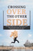 Crossing Over to The Other Side: Embracing Faith, Courage, and Breakthrough in Life's Transition Seasons by K. Samuel Mohlala
