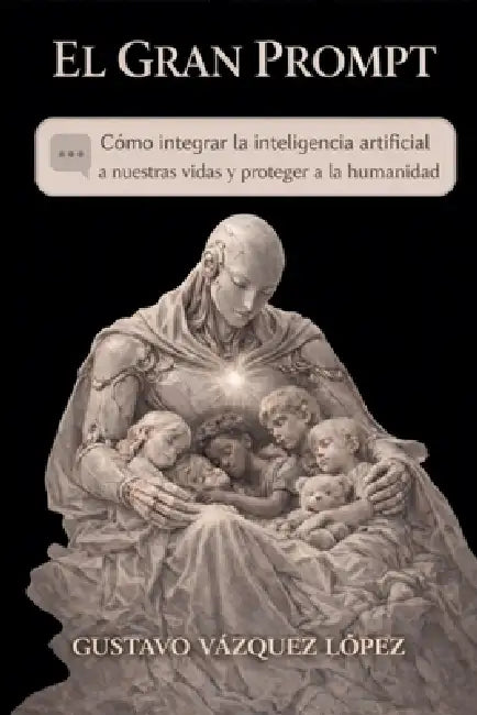 El Gran Prompt by Gustavo Vázquez López