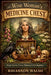 The Wise Woman's Medicine Chest: Real Cures from History's Herbalists by Rhiannon Walsh