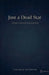 Just a Dead Star: Poetry Novel by Abraham Reymond
