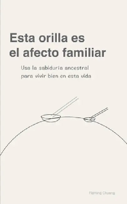 Esta orilla es el afecto familiar by Fleming Chuang
