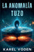 La Anomalía Tuzo by Karel Voden