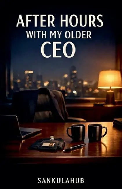 After Hours With My Older CEO by Sankulahub