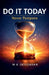 Do It Today: Never Postpone by M. K. Devidasan