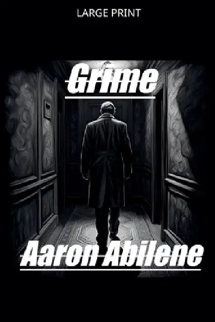 Grime by Aaron Abilene