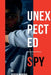 Unexpected Spy by Joseph Mahono