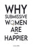 Why Submissive Women Are Happier by M. de la Croix