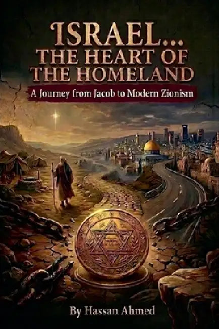 Israel... The Heart of the Homeland by Hassan Ahmed