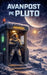 Avanpost pe Pluto by Mate Istvan-Matyas