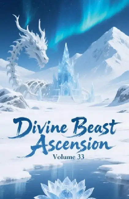 Divine Beast Ascension, Volume 33 by Zenithnovels