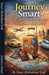 Journey Smart by Fazal Abubakkar Esaf