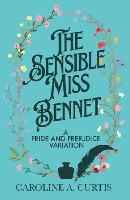The Sensible Miss Bennet by Caroline A. Curtis