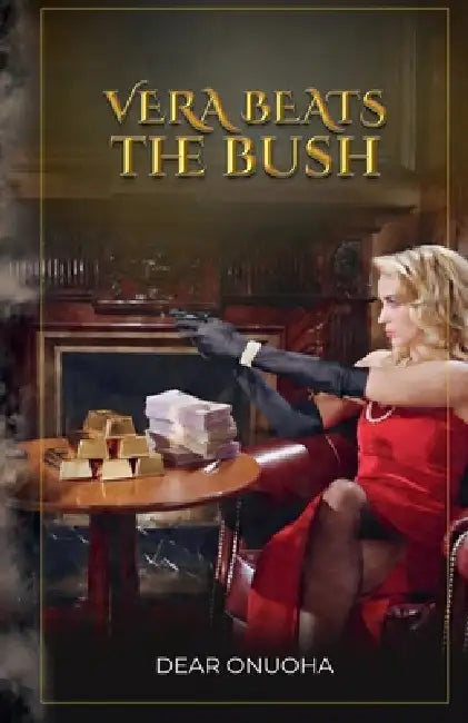 Vera Beats the Bush by Dear Onuoha