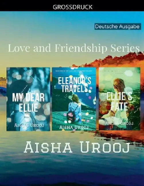 Love and Friendship Series: Deutsche Ausgabe by Aisha Urooj