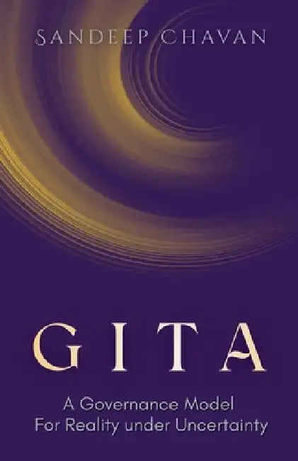 Gita: A Governance Model for Reality by Sandeep Chavan