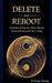 DELETE and REBOOT: Reprogramming the Mind with the Diamond Sutra and the I Ching by Fuming Chuang