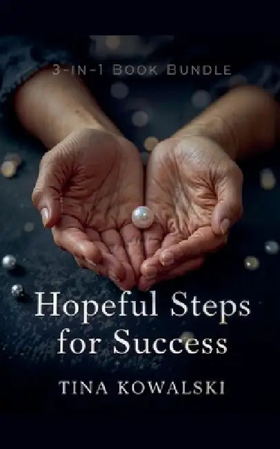 Hopeful Steps for Success by Tina Kowalski