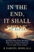 In the End It Shall Speak: Holding Onto God's Promise When the Vision Is Delayed, Tested and Under Attack by K. Samuel Mohlala
