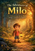 The Adventures of Milo: Five Heartwarming Stories About Courage, Friendship, and Kindness by Kevin Chong