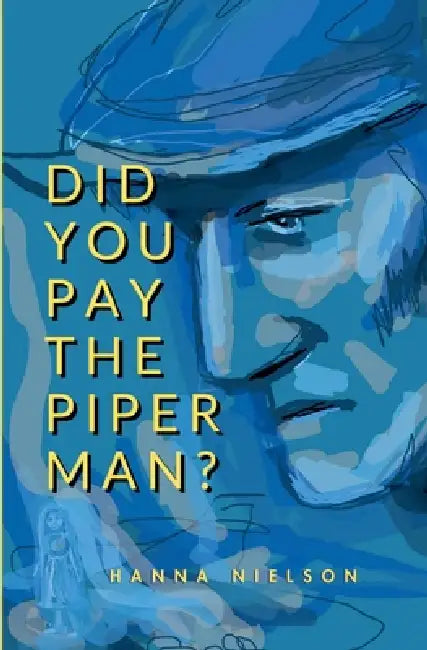 Did You Pay the Piper Man? by Hanna Nielson