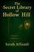 The Secret Library of Hollow Hill by Sarah Alsaadi