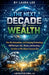 The Next Decade of Wealth by Laura Lee