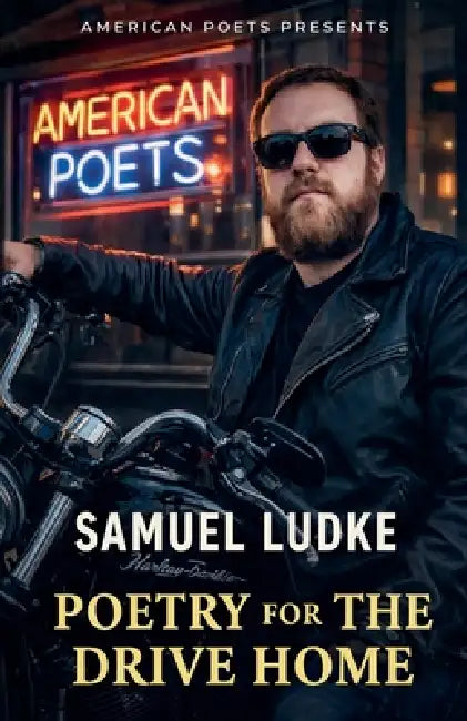 Poetry For The Drive Home by Samuel Ludke