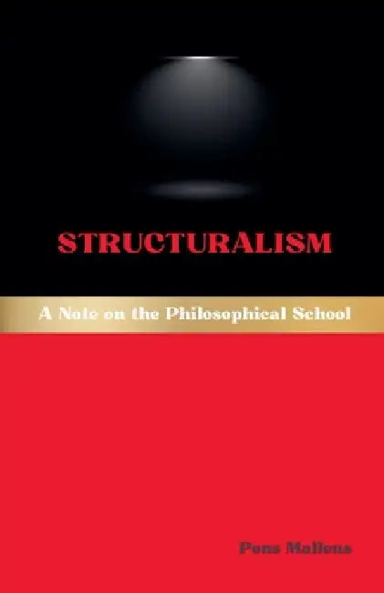 Structuralism: A Note on the Philosophical School by Pons Malleus