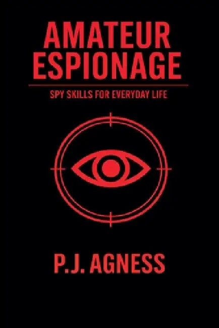 Amateur Espionage by P. J. Agness