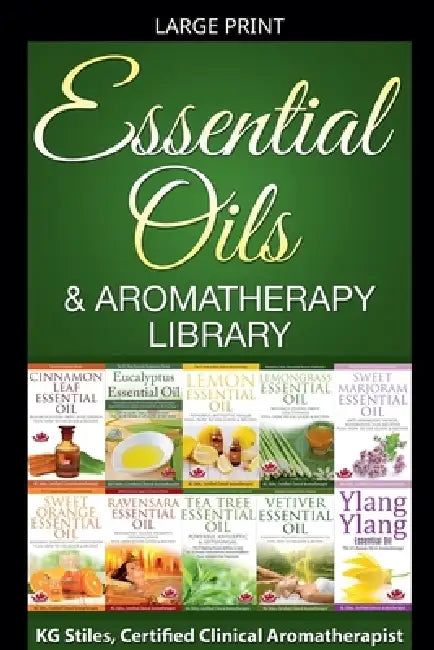 Essential Oils & Aromatherapy Library by Kg Stiles