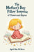 The Mother's Day Pillow Surprise of Flowers and Rhymes by April Mae Berza