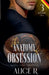 The Anatomy of Obsession: Mafia Serie, 3 Bücher in 1! (Deutsch) by Alice R