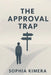 The Approval Trap by Sophia Kimera