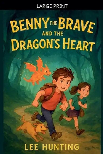 Benny The Brave And The Dragons Heart by Lee Hunting