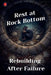 Rest at Rock Bottom by Alina a. Rubi