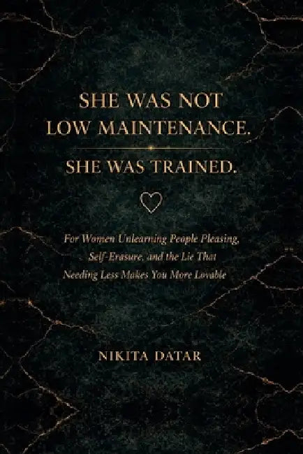 She was not Low Maintenance, She was Trained by Nikita Datar