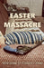 The Easter Massacre by Richardojones