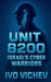 Unit 8200: Israel's Cyber Warriors by Ivo Vichev