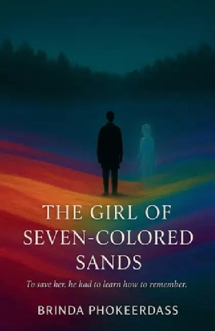 The Girl of the Seven-Colored Sands by Brinda Phokeerdass