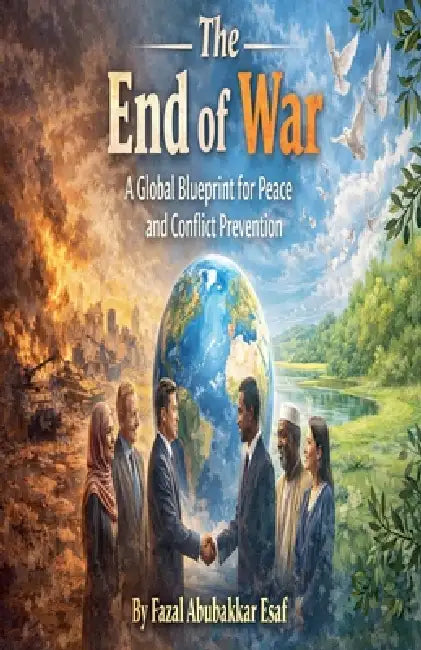 The End of War by Fazal Abubakkar Esaf