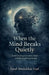 When the Mind Breaks Quietly by Fazal Abubakkar Esaf
