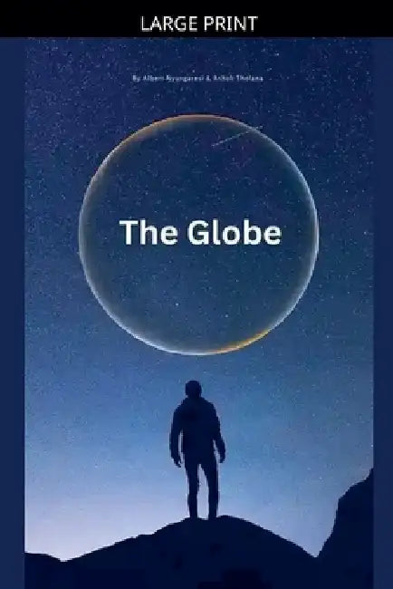 The Globe by Ashok Chakravarty Tholana, Albert Nyangaresi