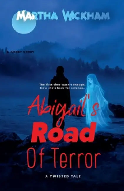 Abigail's Road of Terror by Martha Wickham