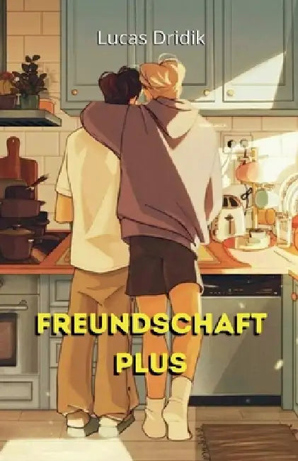 Freundschaft Plus by Lucas Dridik
