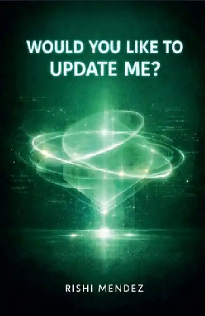 Would You Like To Update Me? by Rishi Mendez