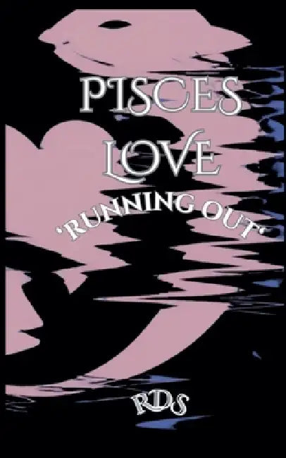 Pisces Love 'Running Out" by Rds