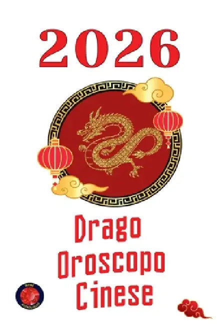 Drago Oroscopo Cinese 2026 by Alina Rubi